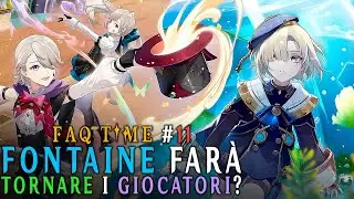 FAQ Time #11: Fontaine farà tornare i Giocatori? | Genshin Impact [ITA]