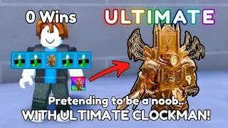 🧭 I Pretended to be a noob WITH ULTIMATE CLOCKMAN!? 💎