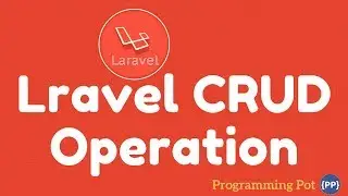 Laravel CRUD Operation | Simple CRUD Operation | Programming Pot