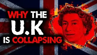 Why the U.K is Collapsing: The Coming Economic Crisis