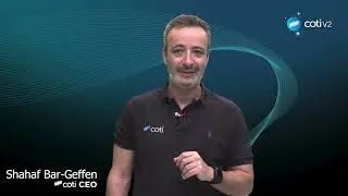 COTI updates by Shahaf Bar-Geffen, COTI's CEO