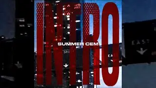 SUMMER CEM - INTRO [official Video]