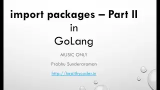 import packages in Go Lang - Part II (Music Only)