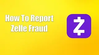 How To Report Zelle Fraud