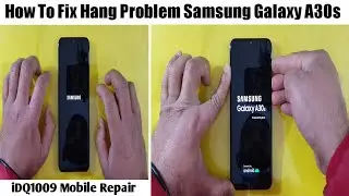 How To Fix Hang Problem Samsung Galaxy A30s 100% Easy idq1009.official