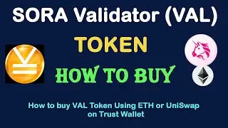 How to Buy SORA Validator Token (VAL) Using ETH or UniSwap On Trust Wallet