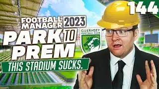 Park To Prem FM23 | Episode 144 - I HATE THIS STADIUM | Football Manager 2023