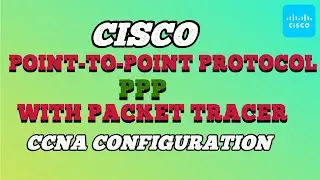 Point-to-Point Protocol (PPP) CCNA Configuration With Packet Tracer