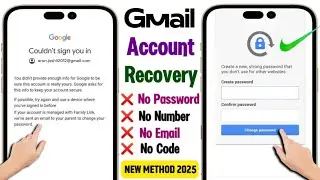 Gmail Account Recovery 2025 ||Recover Gmail Account Password without Recovery Email And Phone Number