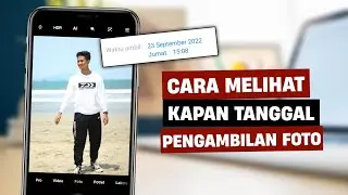 CARA MELIHAT TANGGAL PENGAMBILAN FOTO DI HP ANDROID