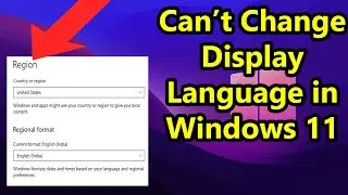 How to fix Can’t Change Display Language in Windows 11