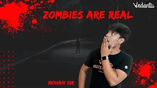 Zombies are real |  Mohan sir | Vedantu Young Wonders