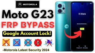 -Unlock Motorola Moto G23 FRP Bypass [Without PC] -All Moto Frp Google Account -Apps Not Working!