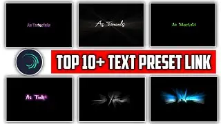 Top 10+🔥Alight Motion Text Animation Presets ||AlightMotion Preset Download Free 10+ text presets||