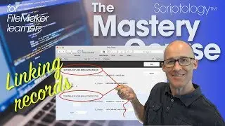 Lesson #10: Data Structure & Schema - Linking records - Scriptology Mastery Course FileMaker