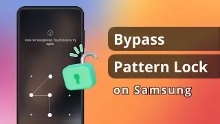 [4 Ways] How to Bypass Pattern Lock on Samsung without Data Loss 2024