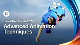 Advanced Animation Techniques | Unreal Fest 2024