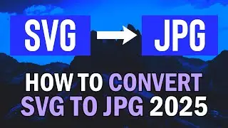 How To Convert SVG To JPG or PNG Images 2025 (How To Open a SVG File 2025)