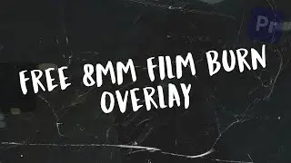 Free 8mm Film Burn Overlay - Add Authentic Vintage Effects to Your Videos!