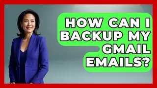 How Can I Backup My Gmail Emails? - TheEmailToolbox.com
