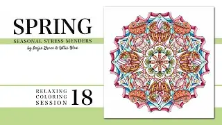 Relaxing Coloring Session 18 | Spring Seasonal Stress Menders by Angie Grace and Lettie Blue