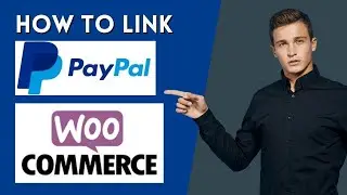 How To Link Paypal With Woocommerce