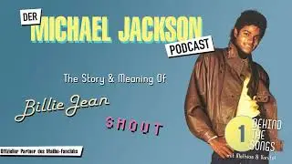 Der Michael Jackson Podcast | BEHIND THE SONGS #1 (Billie Jean & Shout)