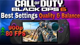 Black Ops 6 Best Settings Quality & Balance 900P On Rog Ally X