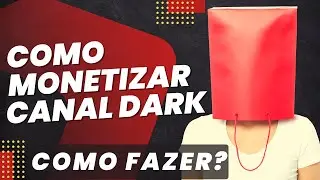 COMO MONETIZAR CANAL DE YOUTUBE (CANAL DARK DE TUTORIAIS MONETIZADO)