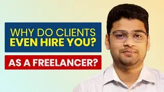 Why Do Clients Even Hire You, as a freelancer? 🔥🔥