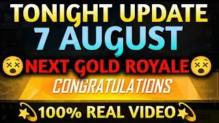 Next Gold Royale Tonight Update 7 August 2024 | aaj Raat kya aaega free fire mein Tonight Update ff