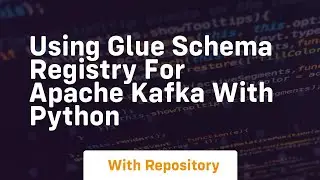 Using glue schema registry for apache kafka with python