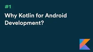 Android Kotlin Tutorial: Why Kotlin for Android Development?