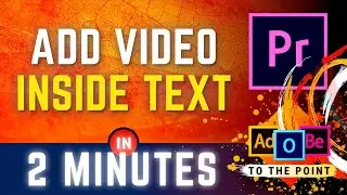 How To Add Video Inside Text In Premiere Pro