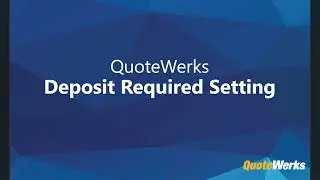 QuoteWerks Deposit Required Setting