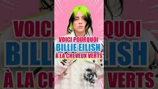 VOICI POURQUOI BILLIE EILISH À LES CHEVEUX VERTS 😨😱 #shorts