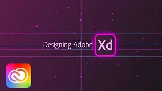 Designing Adobe XD - Episode 21 - Designing UI Kits | Adobe Creative Cloud