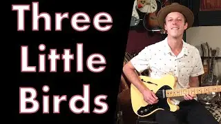 How To Play Three Little Birds On Guitar | Bob Marley Reggae Guitar Lesson + Tutorial