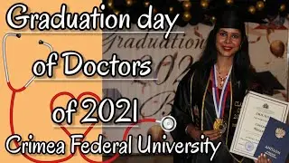 Doctors graduation day Class of 2021 | hippocratic oath | Crimea Federal University | CSMU Russia