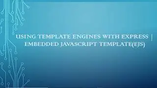 Using Template Engines with Express | Embedded JavaScript Template(EJS)