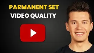 How To Permanently Set YouTube Video Quality (Step By Step)