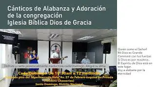 Cánticos de alabanza y adoración de la congregación Iglesia Bíblica Dios de Gracia