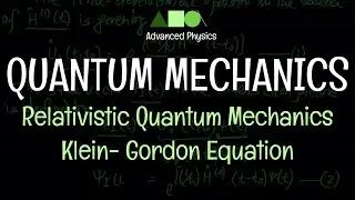 Quantum Mechanics - Relativistic Quantum Mechanics : Klein- Gordon Equation - 1