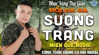 CÔNG TUẤN - Giọng Ca Hải Ngoại Độc Lạ Hay Nhất 2025 ✔️ LK Nhạc Vàng Xưa KHÔNG QUẢNG CÁO Cực Êm Tai