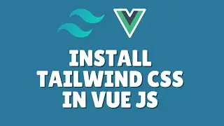 How to install Tailwind css in Vue js?