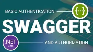 Swagger Basic Authentication || Web API || ASP.NET Core
