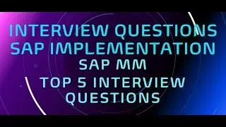 sap implementation interview question | sap mm implementation interview question and answers