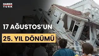 17 Ağustos Depreminin yıl dönümü: 25 yıl önce...