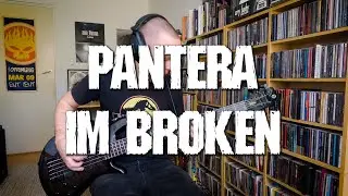 Pantera - Im Broken - Bass Cover