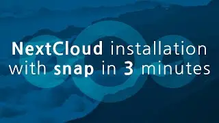 NextCloud installation with snap in 3 minutes | Ubuntu 18 04